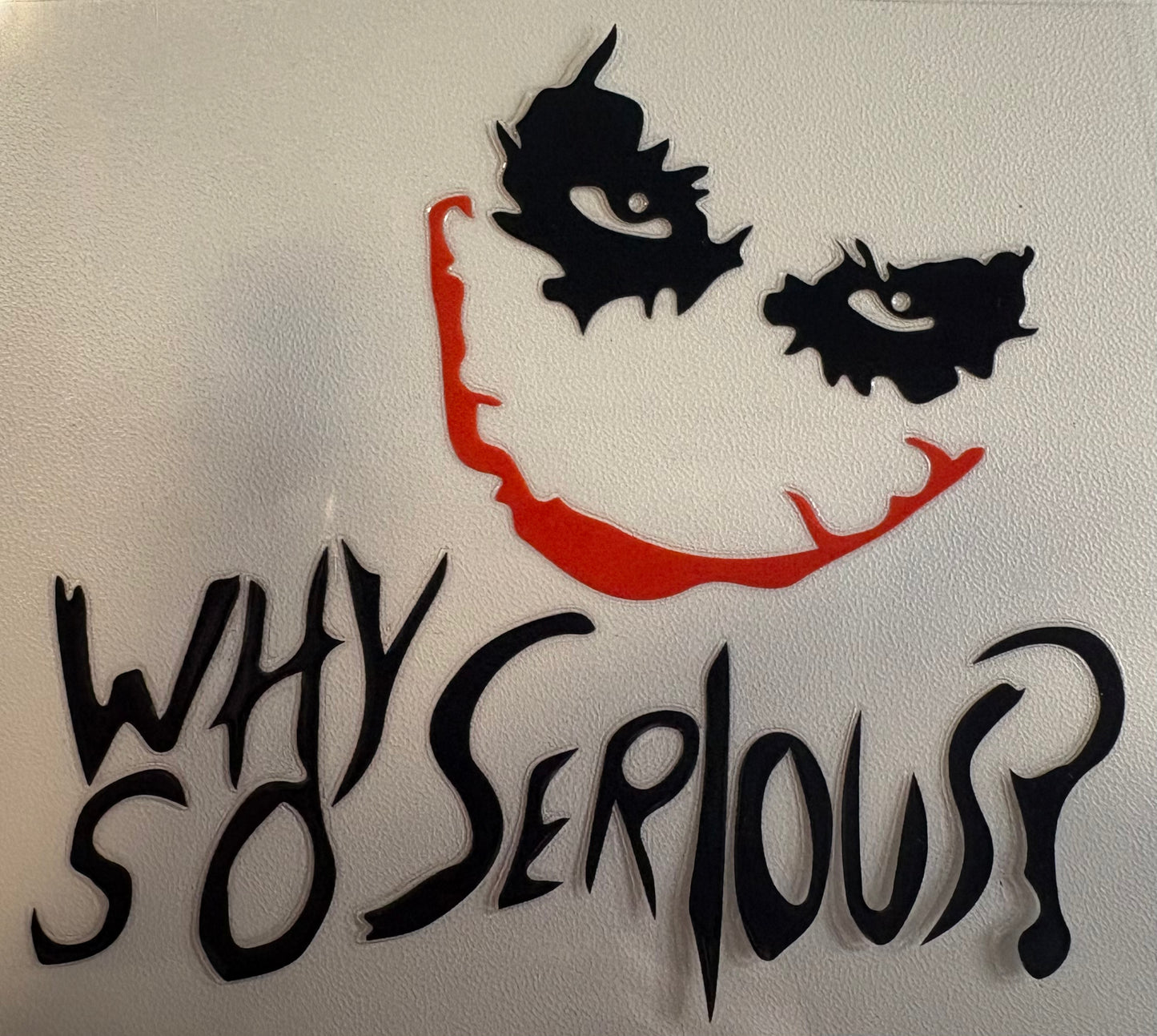 Why So Serious?