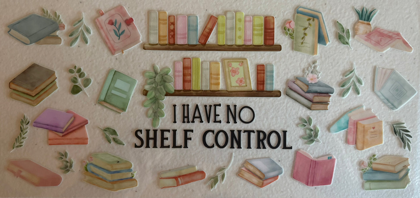 I Have No Shelf Control