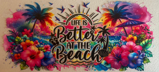 Life Is Better At The Beach