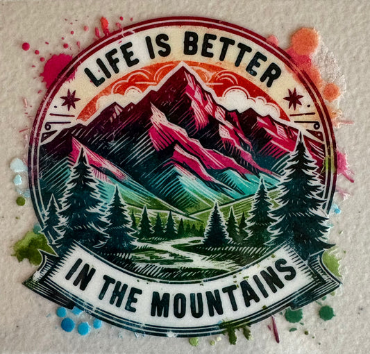 Life Is Better In The Mountains